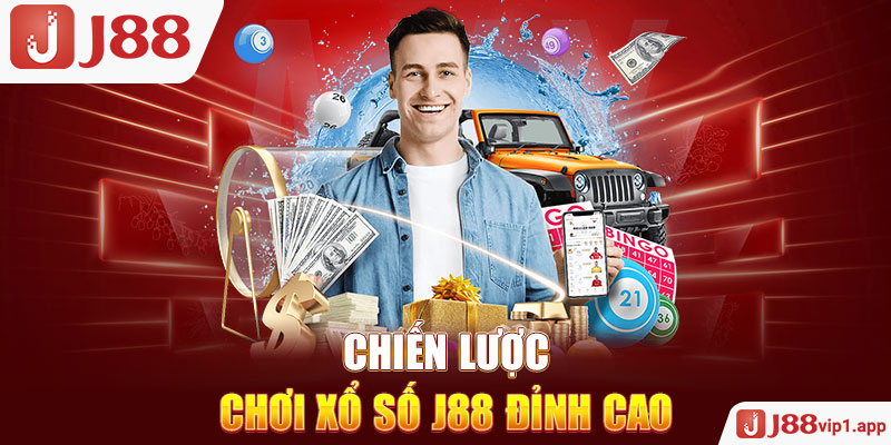 Chiến lược chơi xổ số J88 đỉnh cao