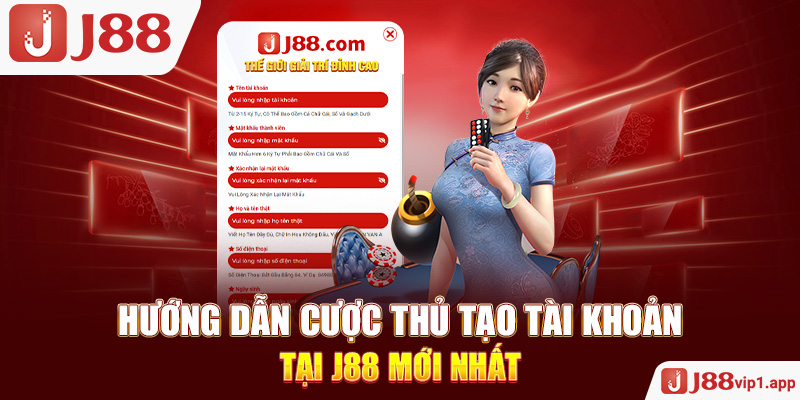 Hướng dẫn cược thủ tạo tài khoản tại J88 mới nhất