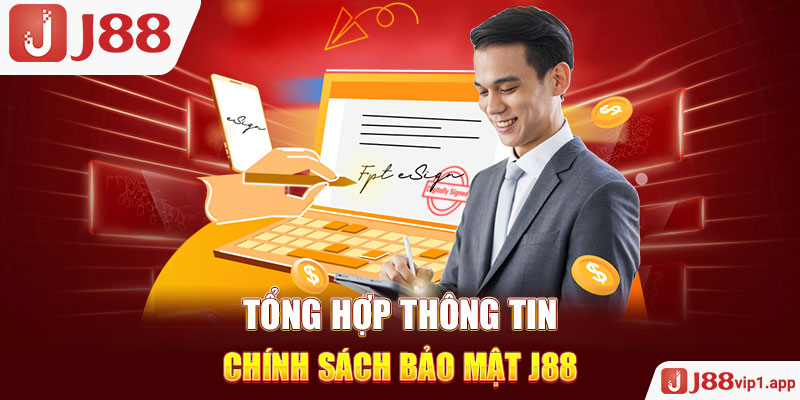 Tổng hợp thông tin chính sách bảo mật J88