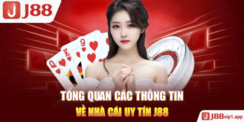 Tổng quan các thông tin về nhà cái uy tín J88